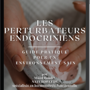 EN RELECTURE // LES PERTURBATEURS ENDOCRINIENS : guide pratique pour un environnement sain